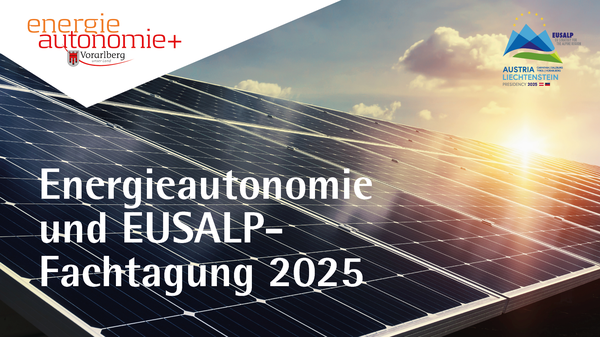 Energieautonomie- und EUSALP-Fachtagung 2025 Energieautonomie- und EUSALP-Fachtagung 2025